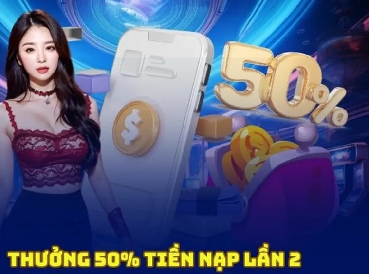 Tham Gia Nạp Lần 2 Tặng 50% Tại Nhà Cái XocDia88: Khám Phá Ngay!